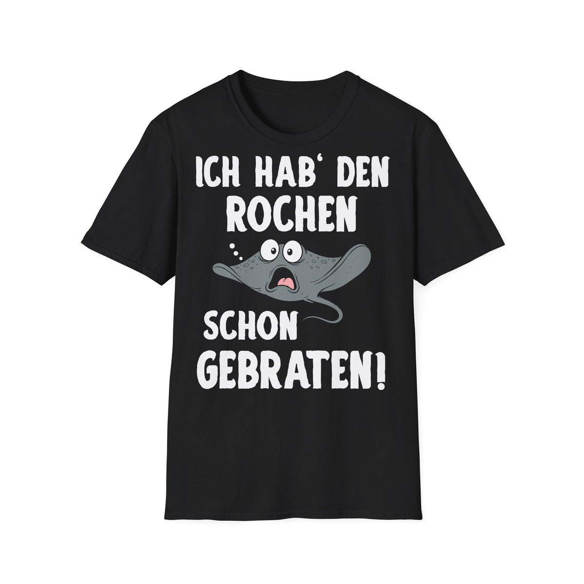 T-Shirt (bis 5XL) Ich hab' den Rochen schon gebraten
