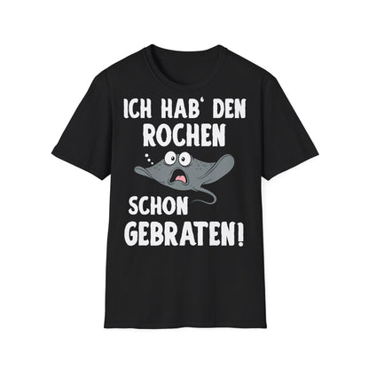 T-Shirt (bis 5XL) Ich hab' den Rochen schon gebraten