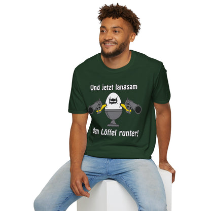 T-Shirt Und jetzt langsam den Löffel runter
