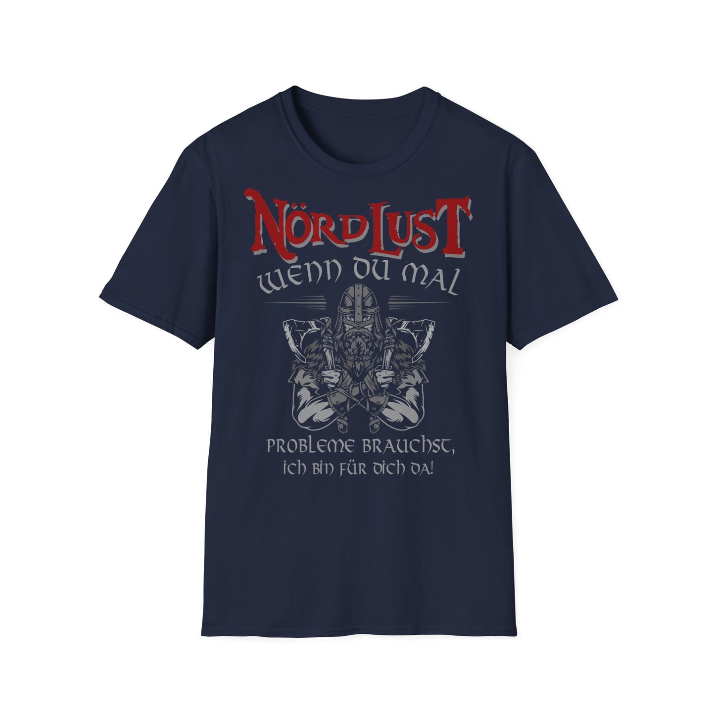 T-Shirt NördLust Wenn du mal Probleme brauchst bin ich für dich da