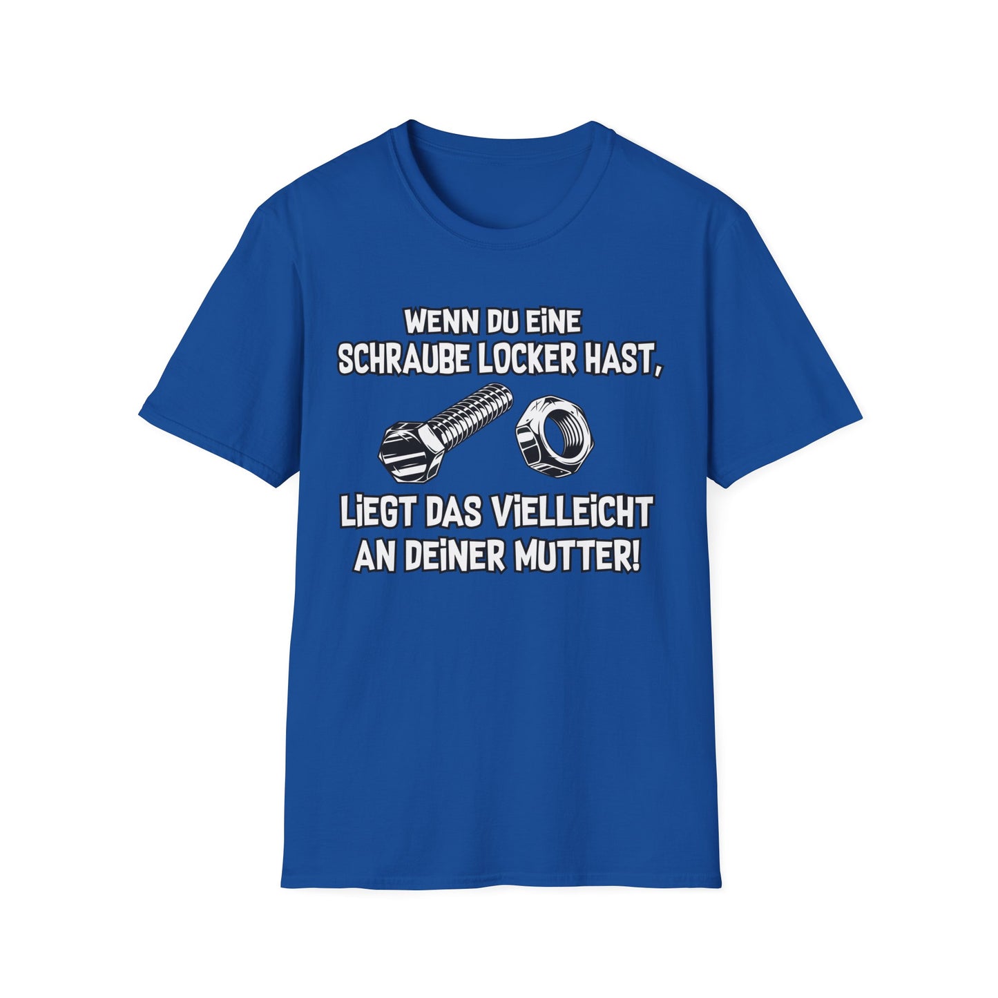 T-Shirt Wenn du eine Schraube locker hast