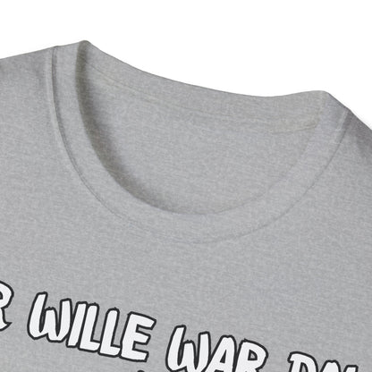 T-Shirt Der Wille war da