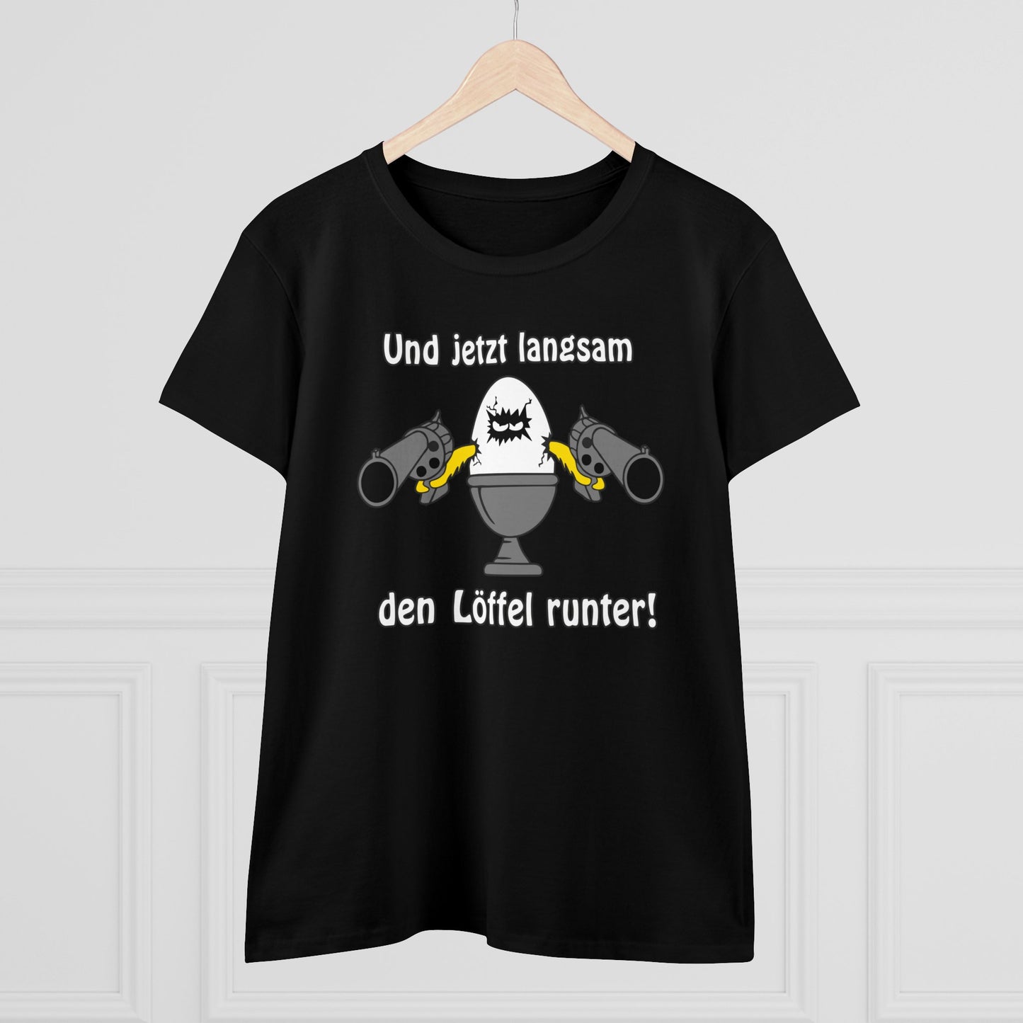 Damen T-Shirt Und jetzt langsam den Löffel runter