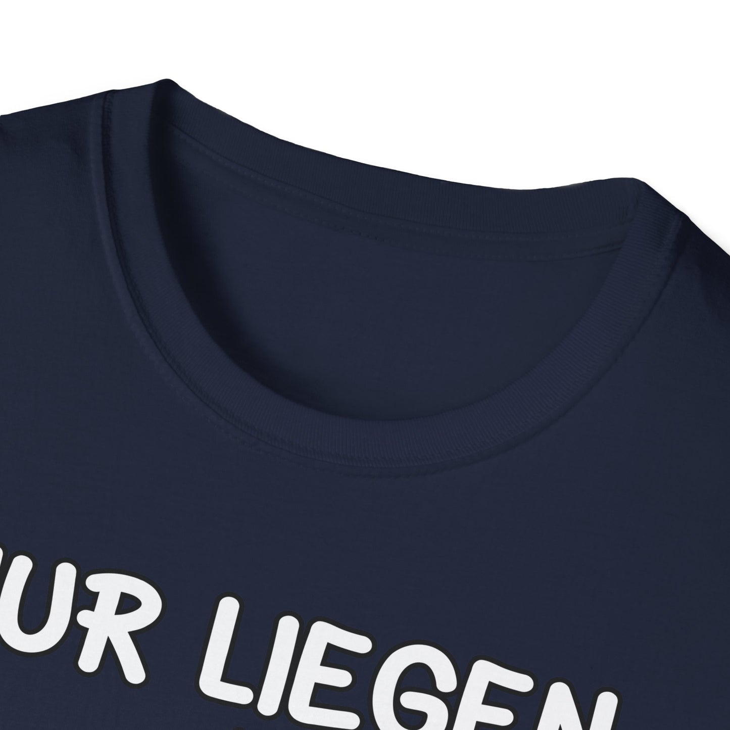 T-Shirt Nur liegen ist schöner