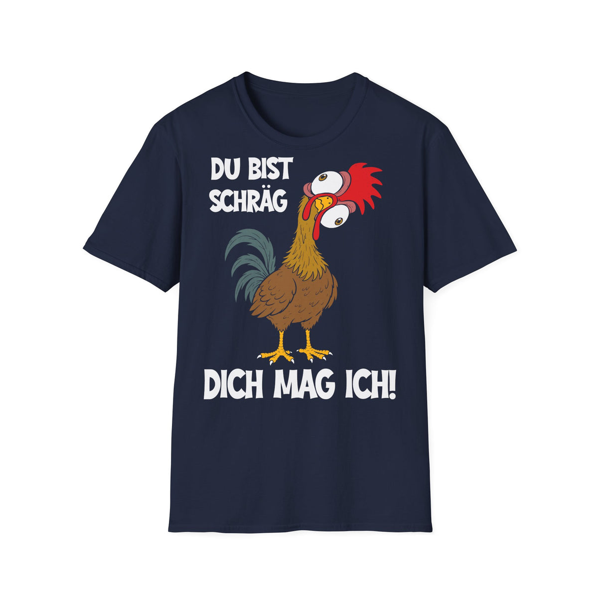 T-Shirt (bis 5XL) Du bist schräg, Dich mag ich