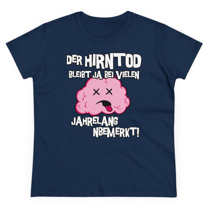 Damen T-Shirt Der Hirntod