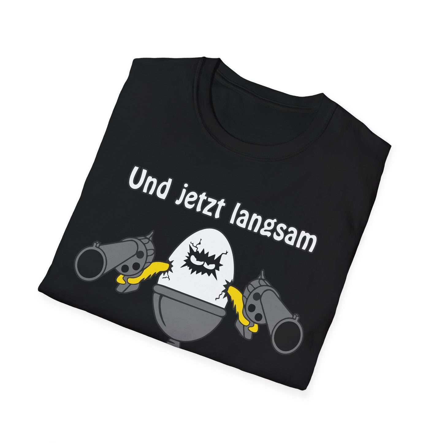 T-Shirt Und jetzt langsam den Löffel runter