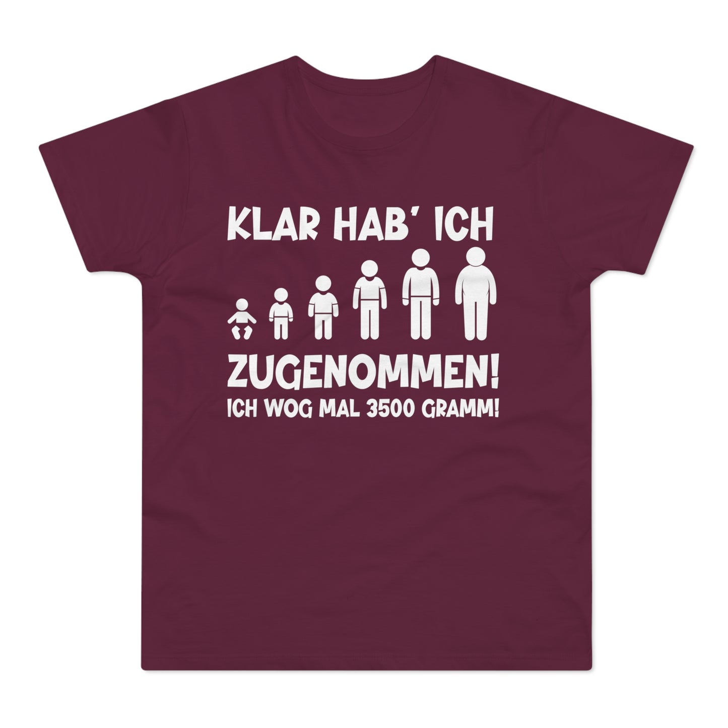 T-Shirt Klar hab' ich zugenommen (bis 5XL)