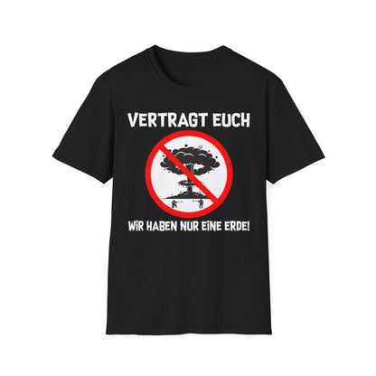 T-Shirt Vertragt euch wir haben nur eine Erde