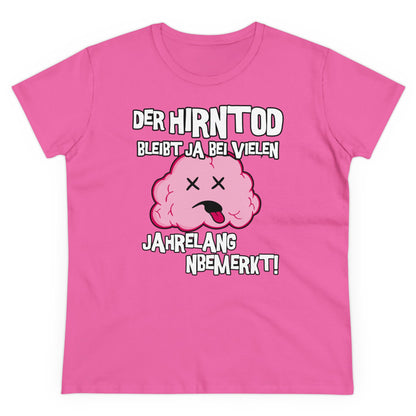 Damen T-Shirt Der Hirntod