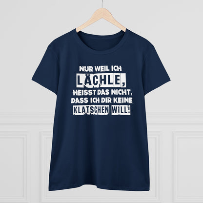 Damen T-Shirt Nur weil ich lächle