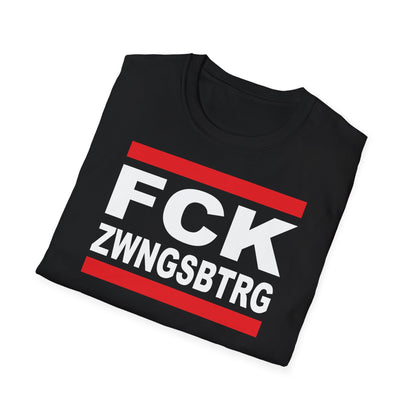 T-Shirt Unisex (bis 5XL) FCK ZWNGSBTRG