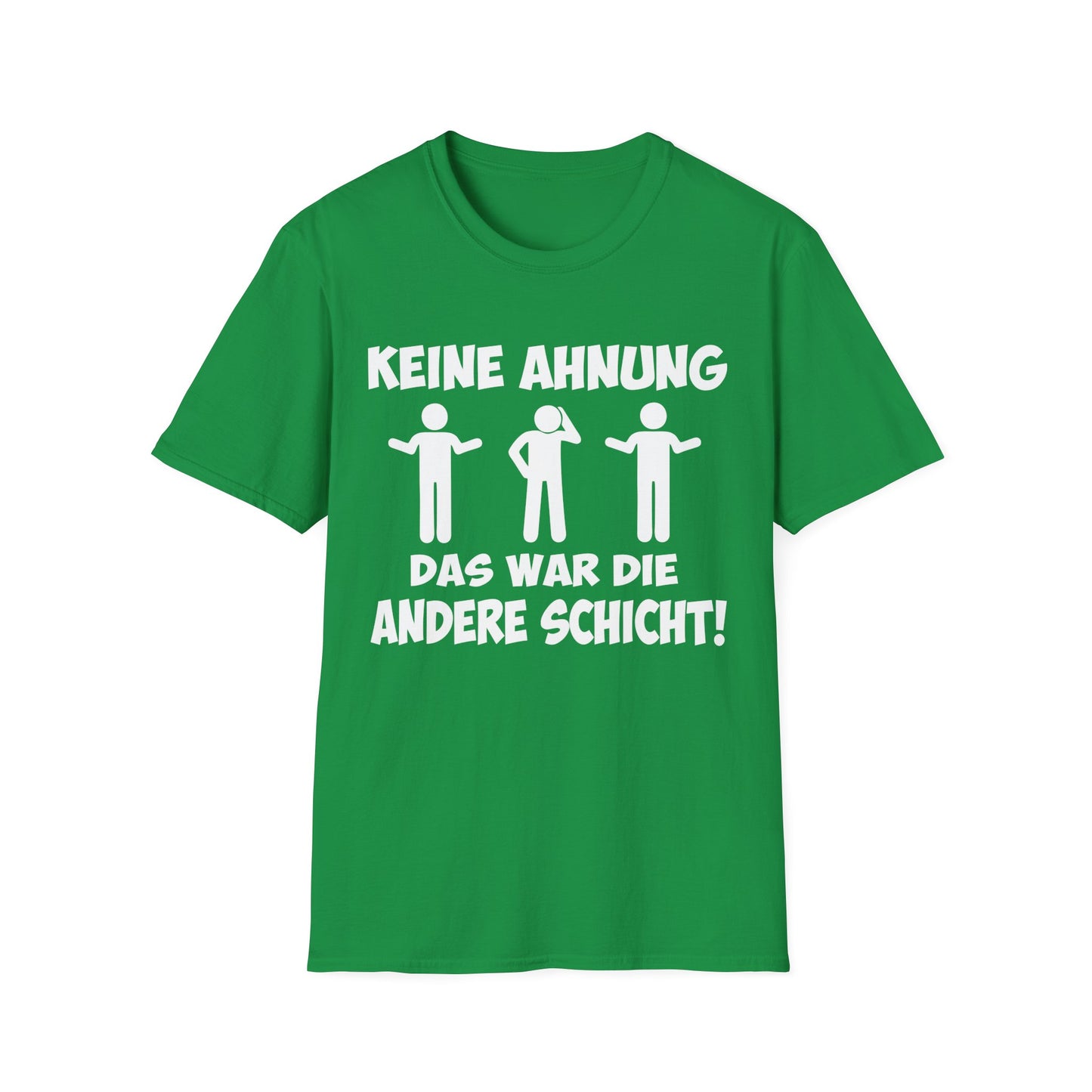 T-Shirt Keine Ahnung das war die andere Schicht