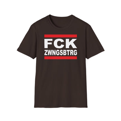 T-Shirt Unisex (bis 5XL) FCK ZWNGSBTRG