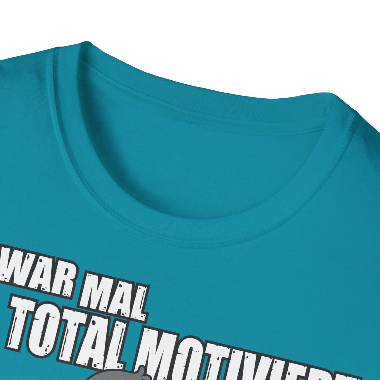 T-Shirt Ich war mal total motiviert