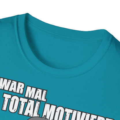 T-Shirt Ich war mal total motiviert