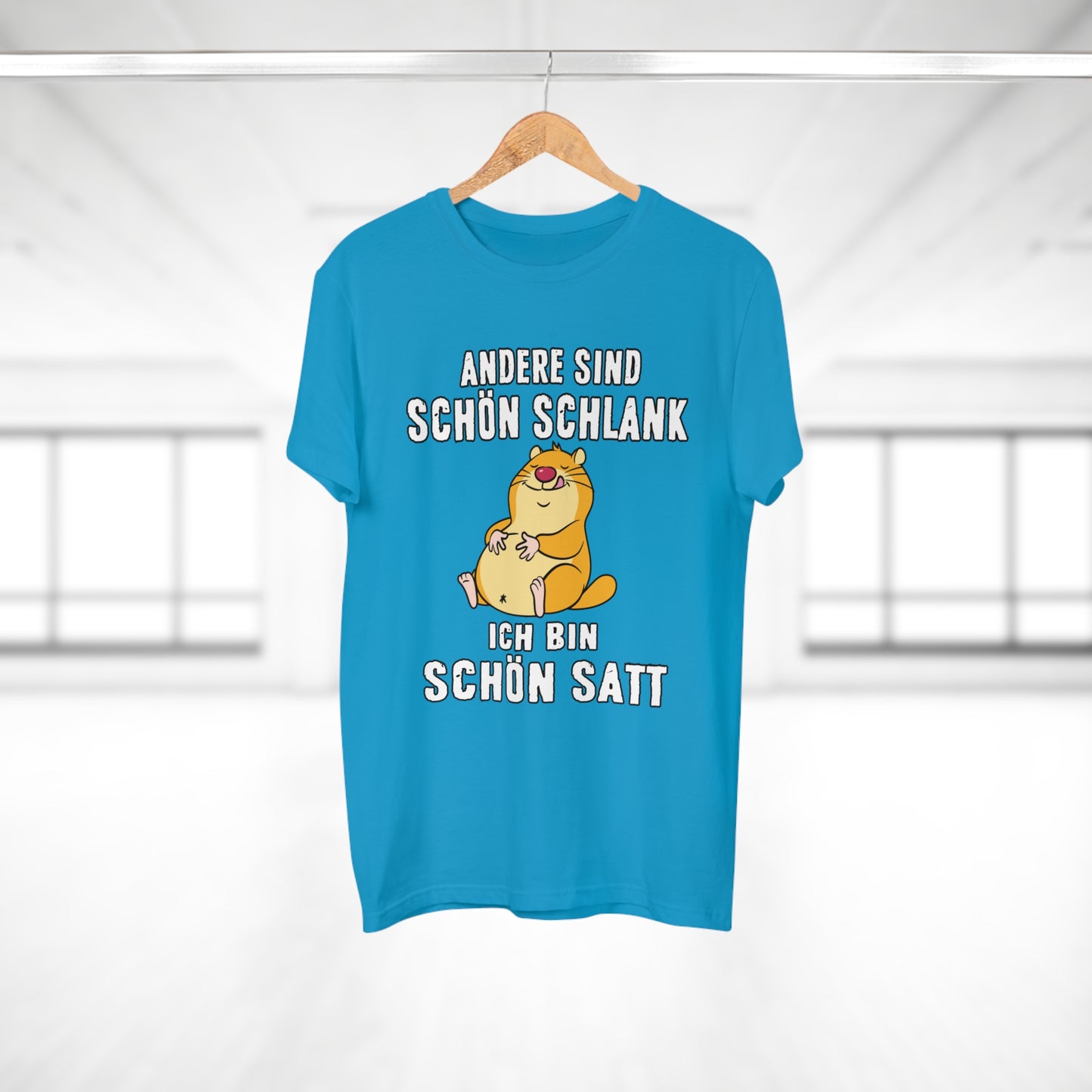 T-shirt Andere sind schön schlank - Ich bin schön satt (bis 5XL)