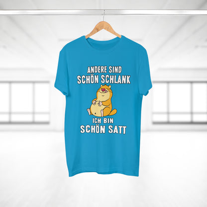 T-shirt Andere sind schön schlank - Ich bin schön satt (bis 5XL)