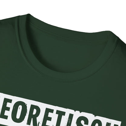 T-Shirt Theoretisch kann ich praktisch alles