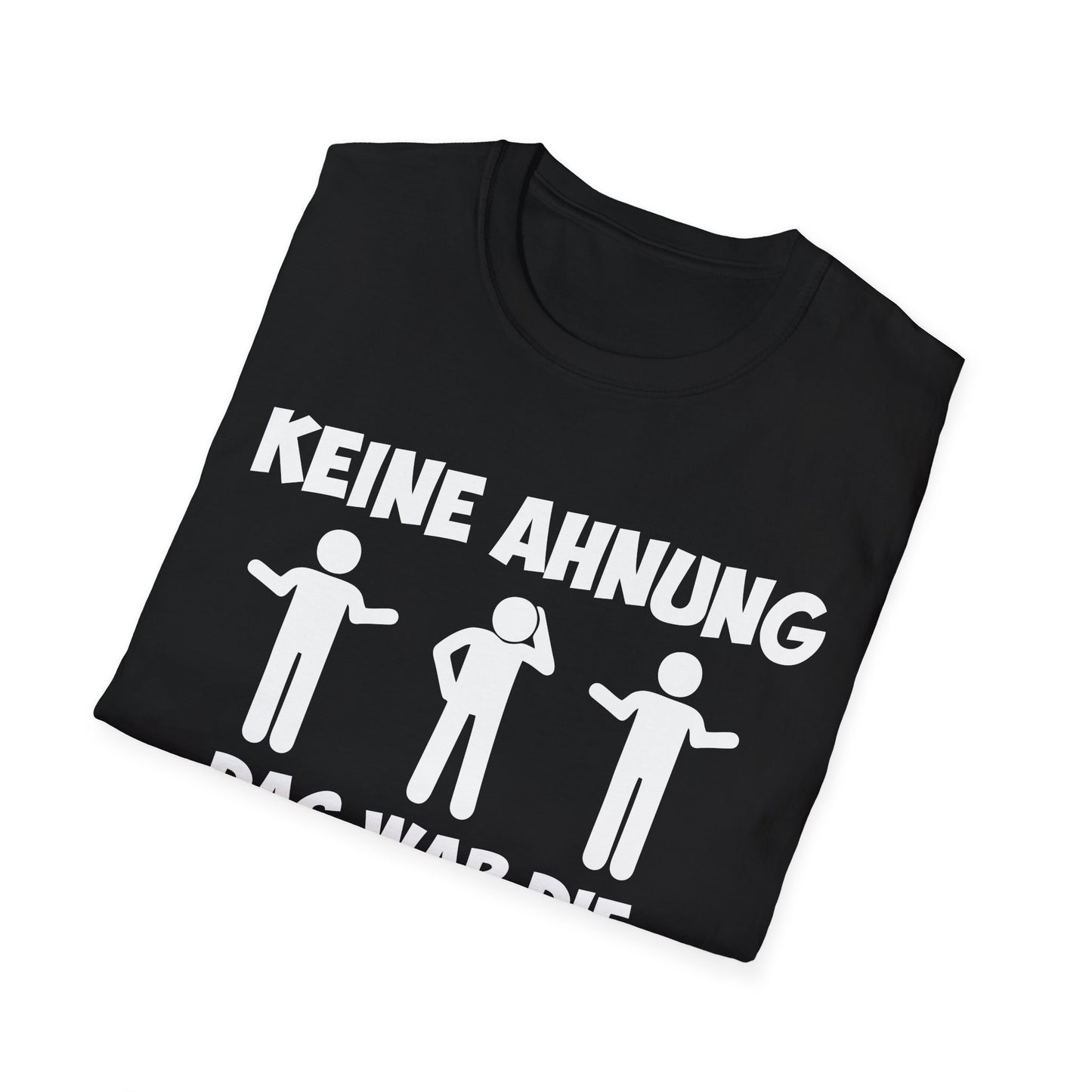 T-Shirt Keine Ahnung das war die andere Schicht