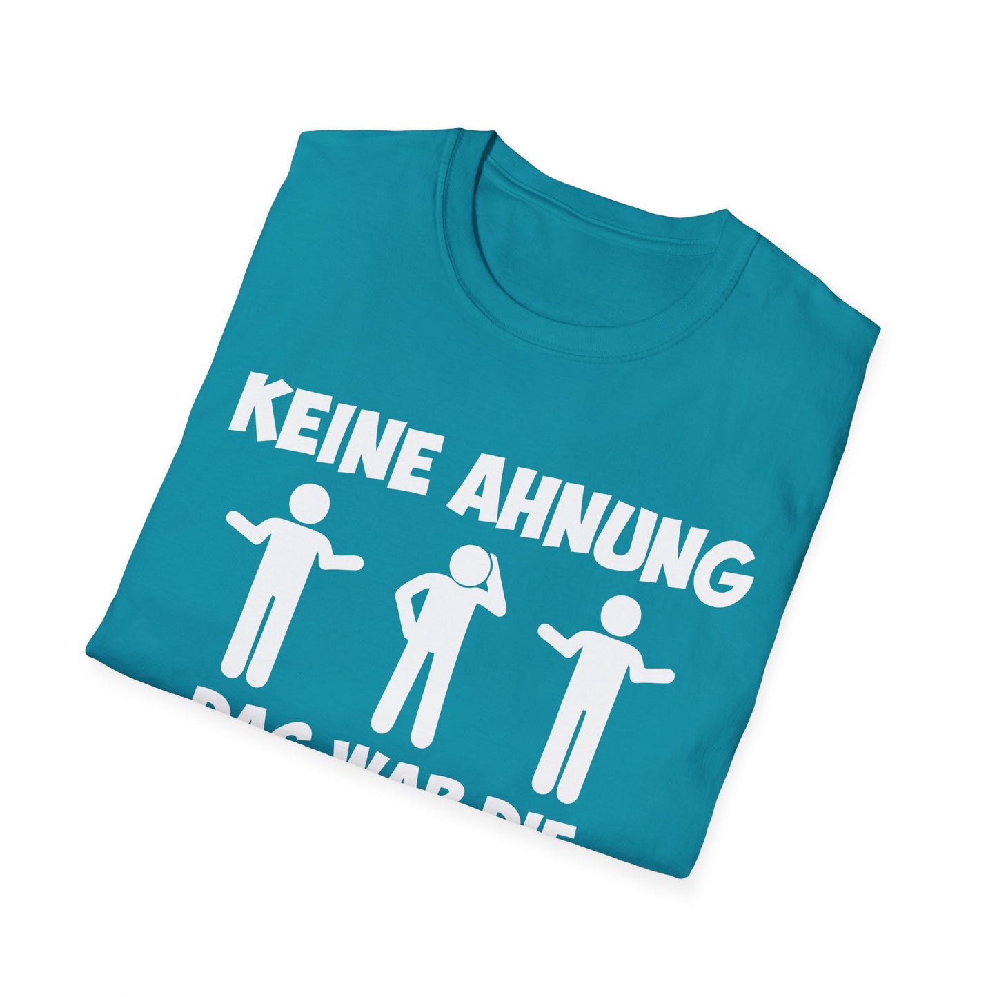 T-Shirt Keine Ahnung das war die andere Schicht