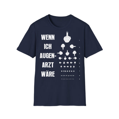 T-Shirt Wenn Ich Augen Arzt Wäre