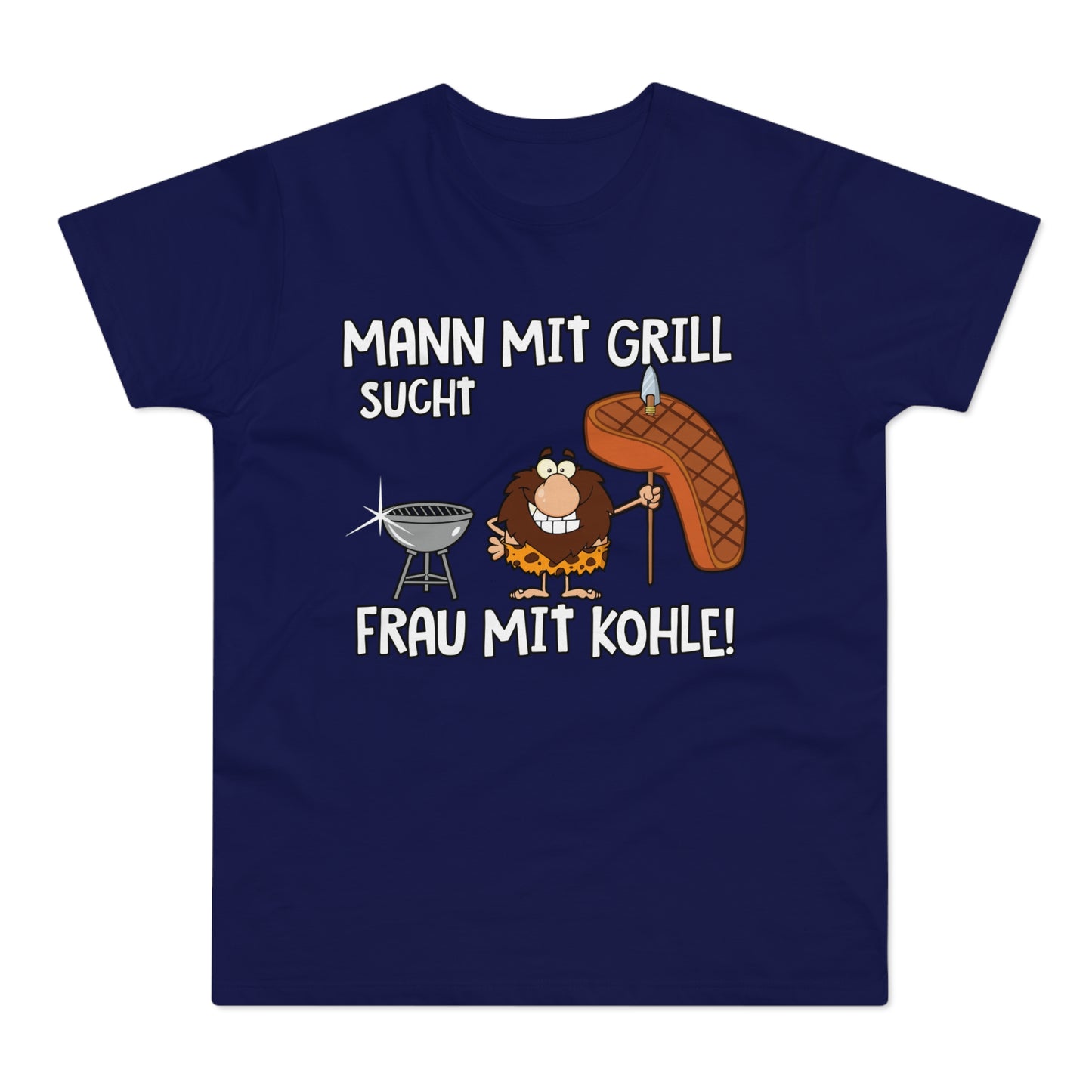 T-Shirt Mann mit Grill sucht Frau mit Kohle (bis 5XL)