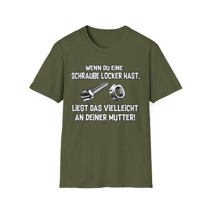 T-Shirt Wenn du eine Schraube locker hast