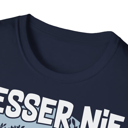 T-Shirt Besser nie als jetzt