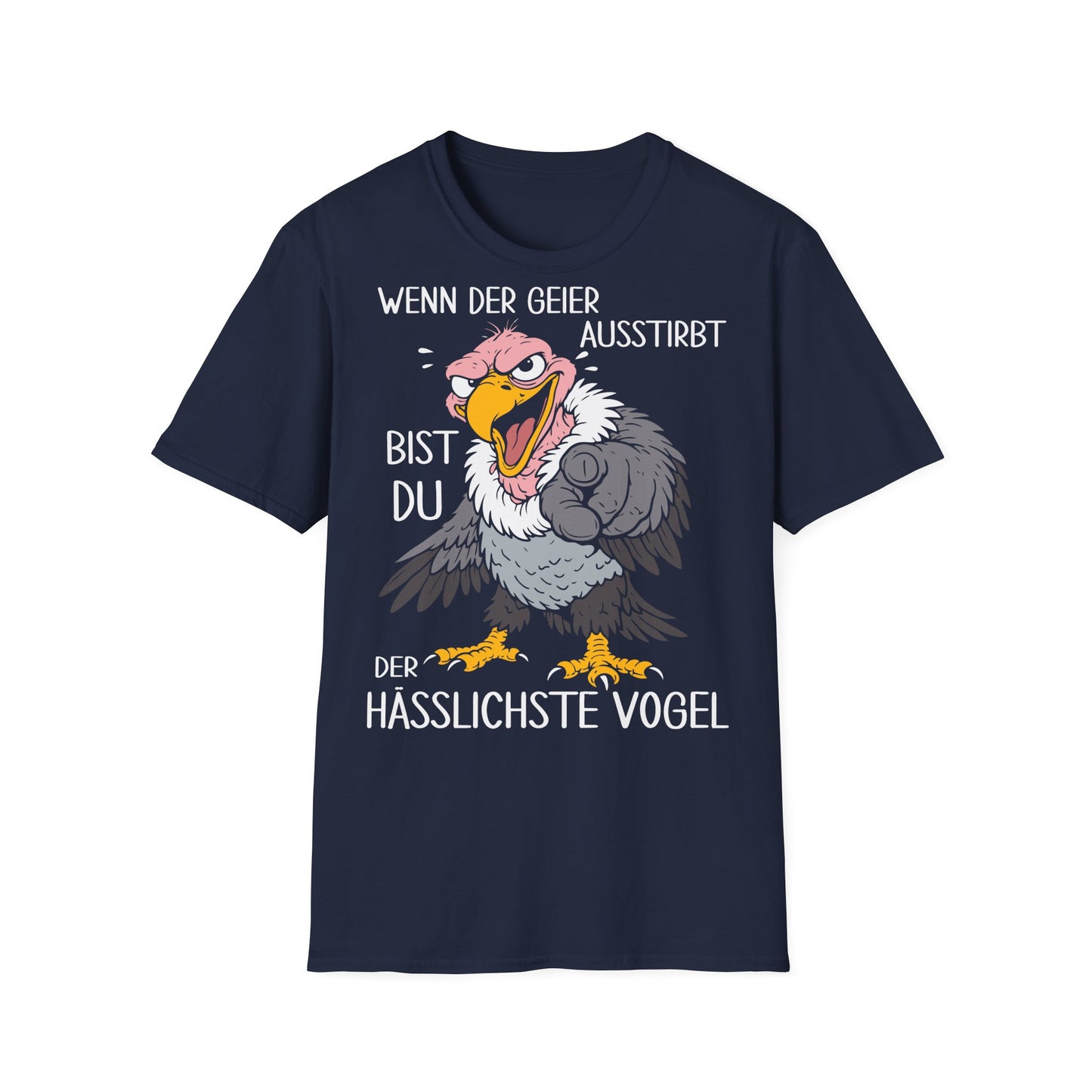 T-Shirt (bis 5XL) Wenn der Geier ausstirbt, bist Du der hässlichste Vogel