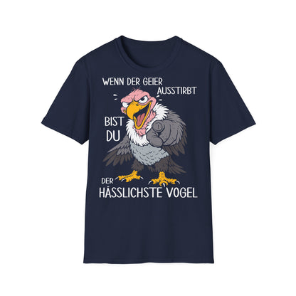 T-Shirt (bis 5XL) Wenn der Geier ausstirbt, bist Du der hässlichste Vogel