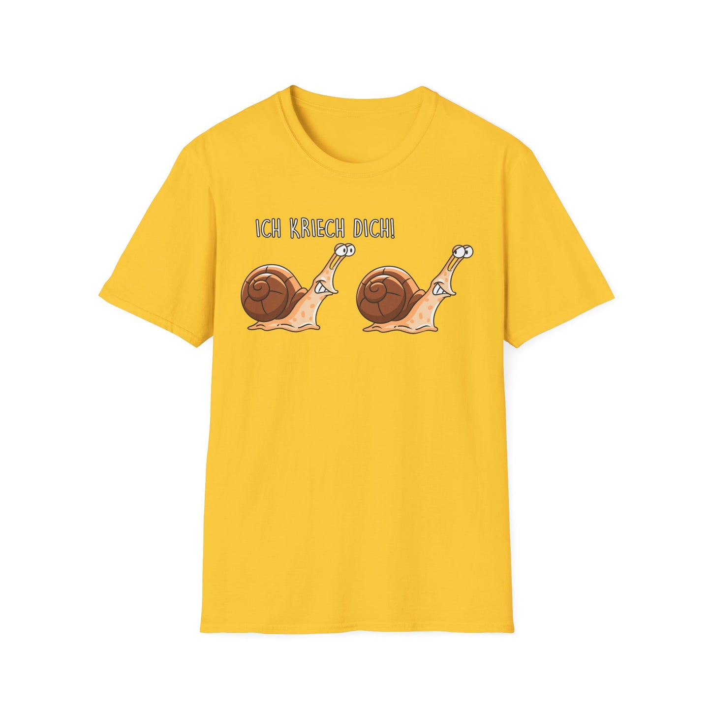 T-Shirt Ich kriech dich