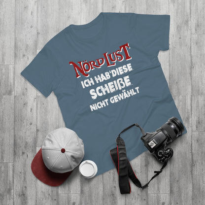 T-Shirt (bis 5XL) NördLust  Ich hab' diese Scheiße nicht gewählt'