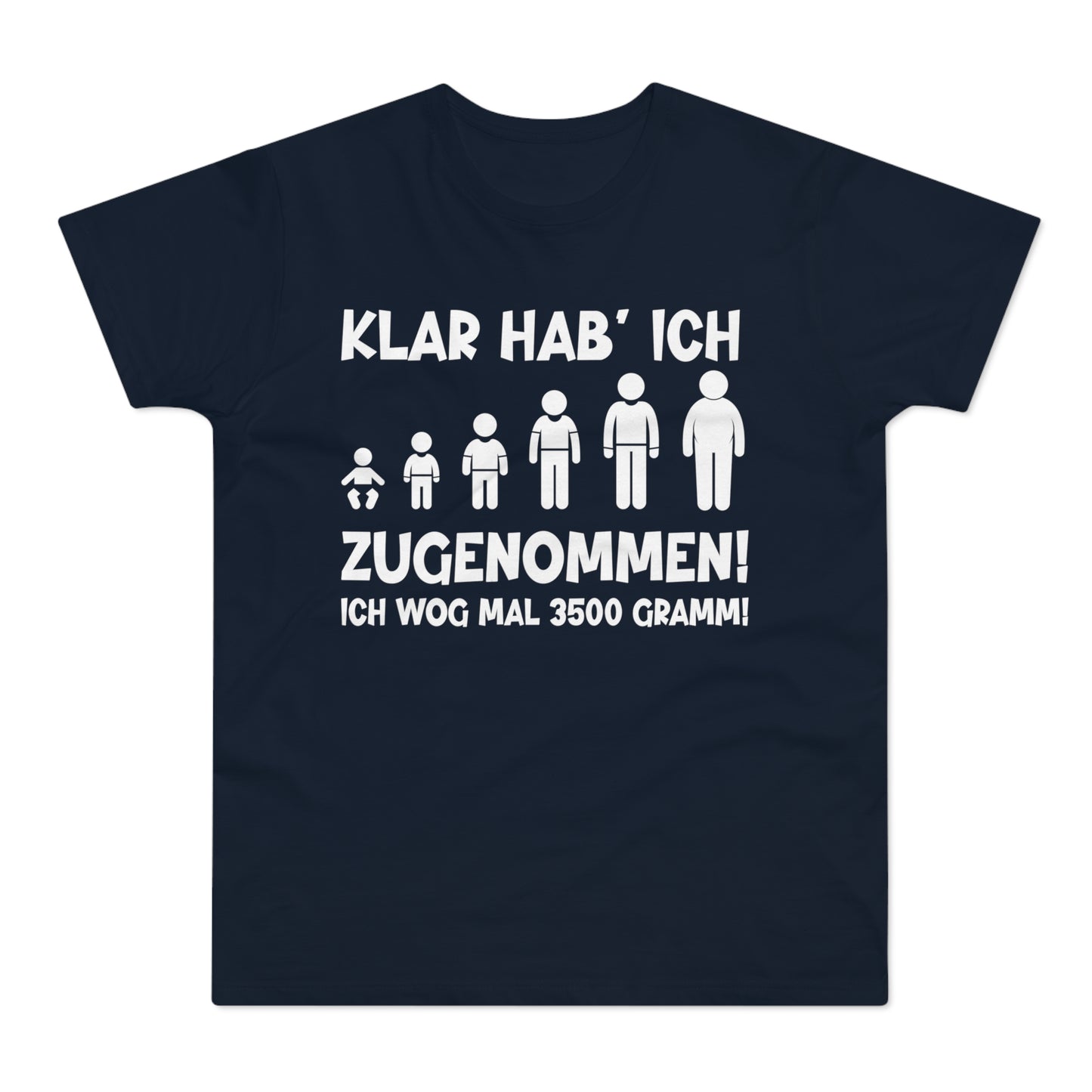 T-Shirt Klar hab' ich zugenommen (bis 5XL)