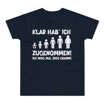 T-Shirt Klar hab' ich zugenommen (bis 5XL)