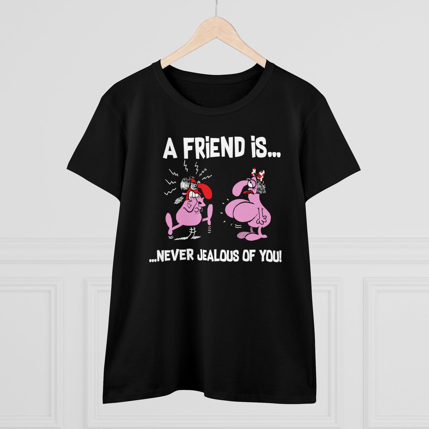 Damen T-Shirt A Friend is never jealous