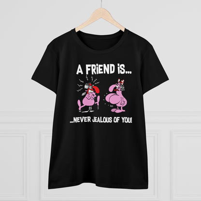 Damen T-Shirt A Friend is never jealous