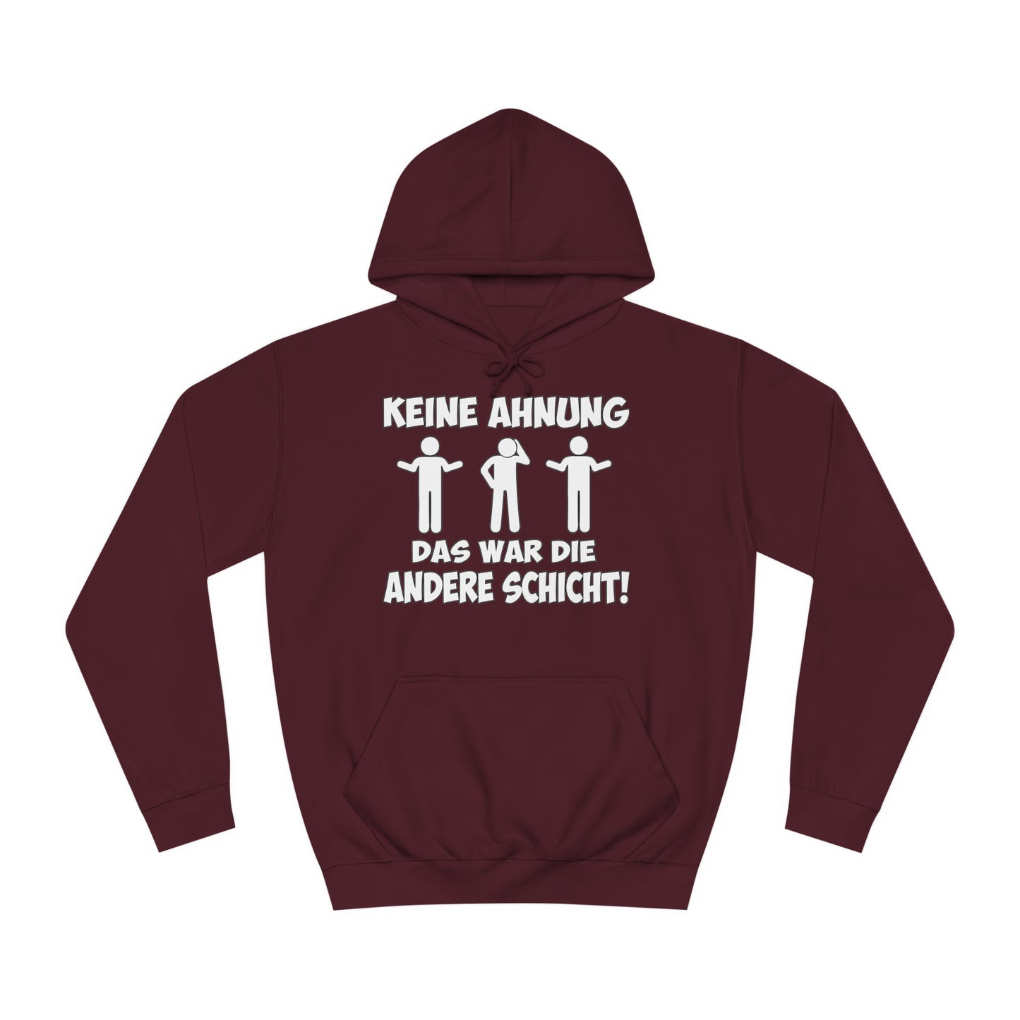 Unisex Hoodie Keine Ahnung das war die andere Schicht