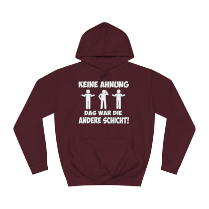 Unisex Hoodie Keine Ahnung das war die andere Schicht