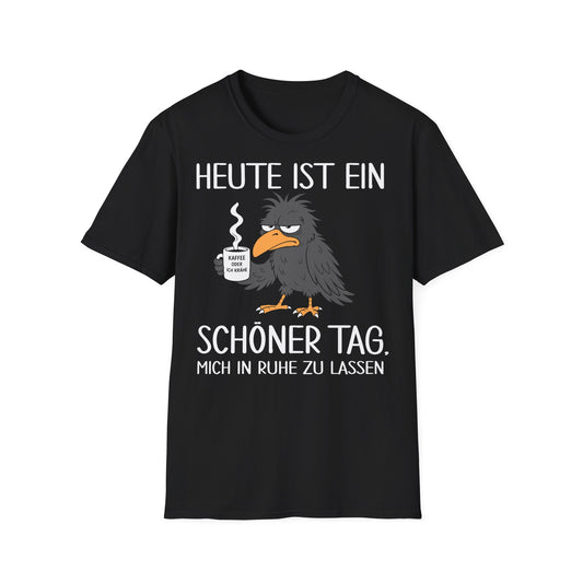 T-Shirt (bis 5XL) Heute ist ein schöner Tag, mich in Ruhe zu lassen