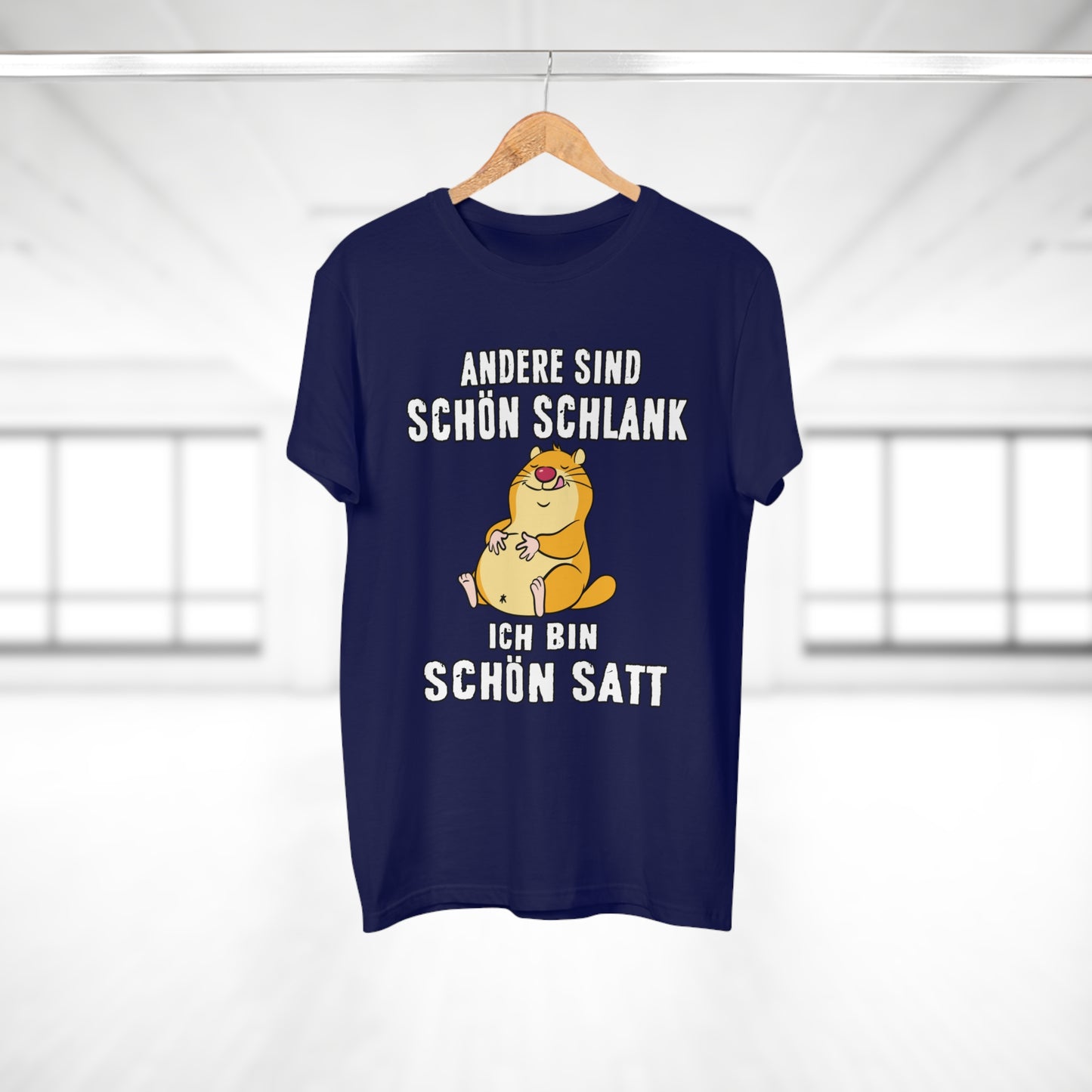T-shirt Andere sind schön schlank - Ich bin schön satt (bis 5XL)