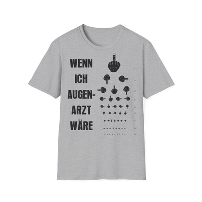 T-Shirt Wenn ich Augen Arzt wäre