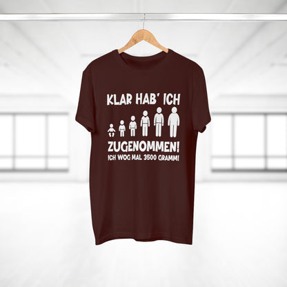 T-Shirt Klar hab' ich zugenommen (bis 5XL)
