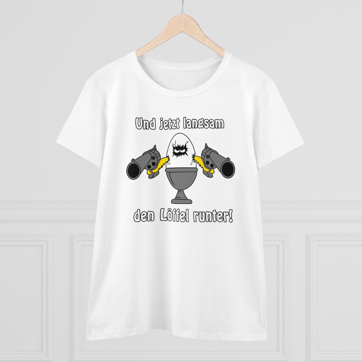 Damen T-Shirt Und jetzt langsam den Löffel runter