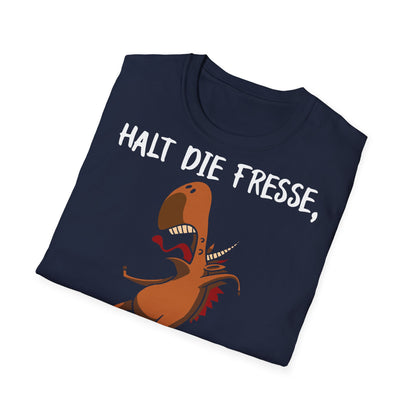 T-Shirt Halt die Fresse, wenn du mit mir redest!