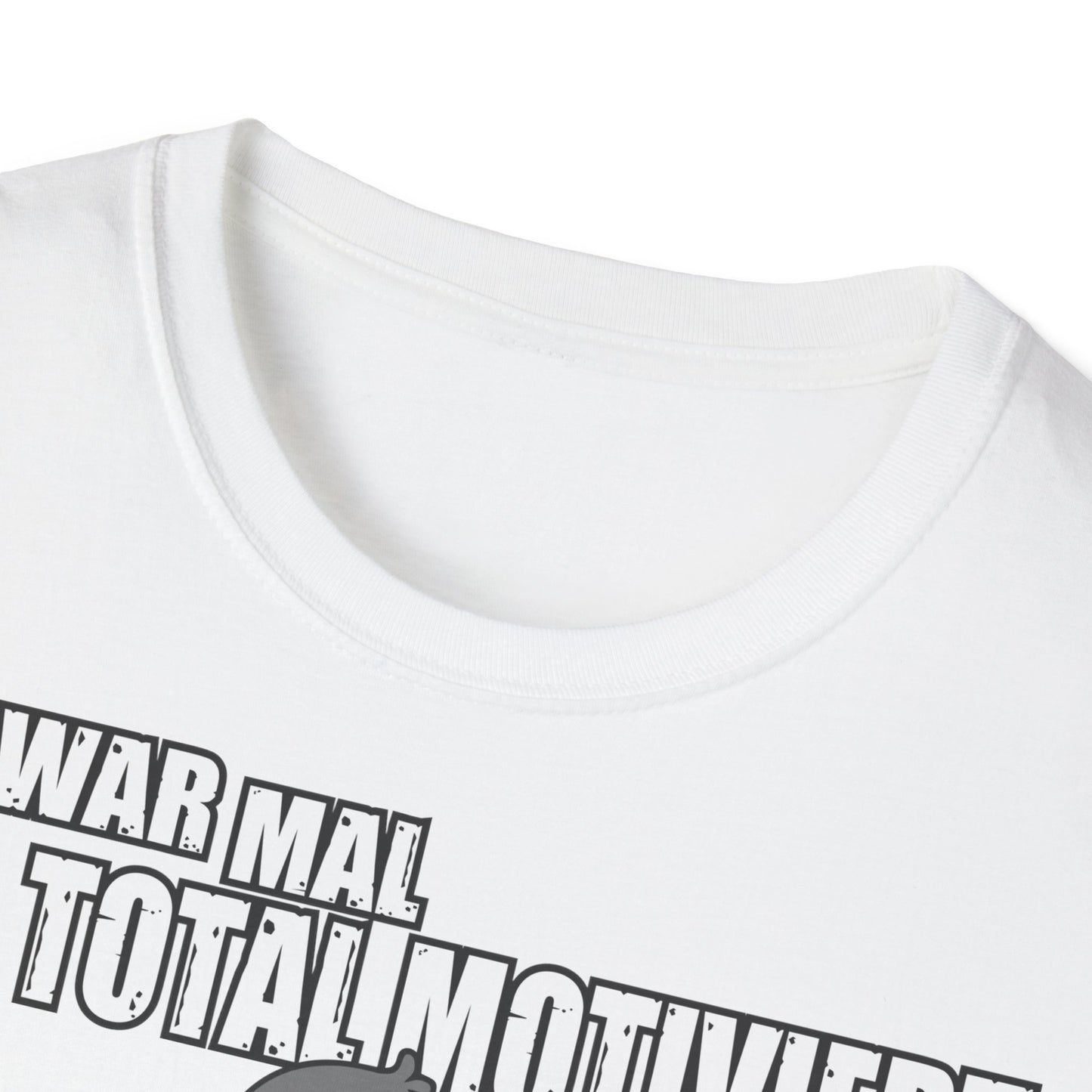 T-Shirt Ich war mal total motiviert