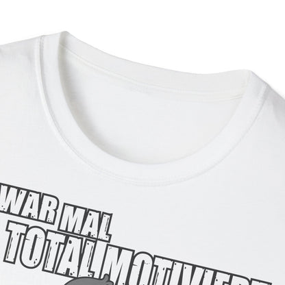 T-Shirt Ich war mal total motiviert