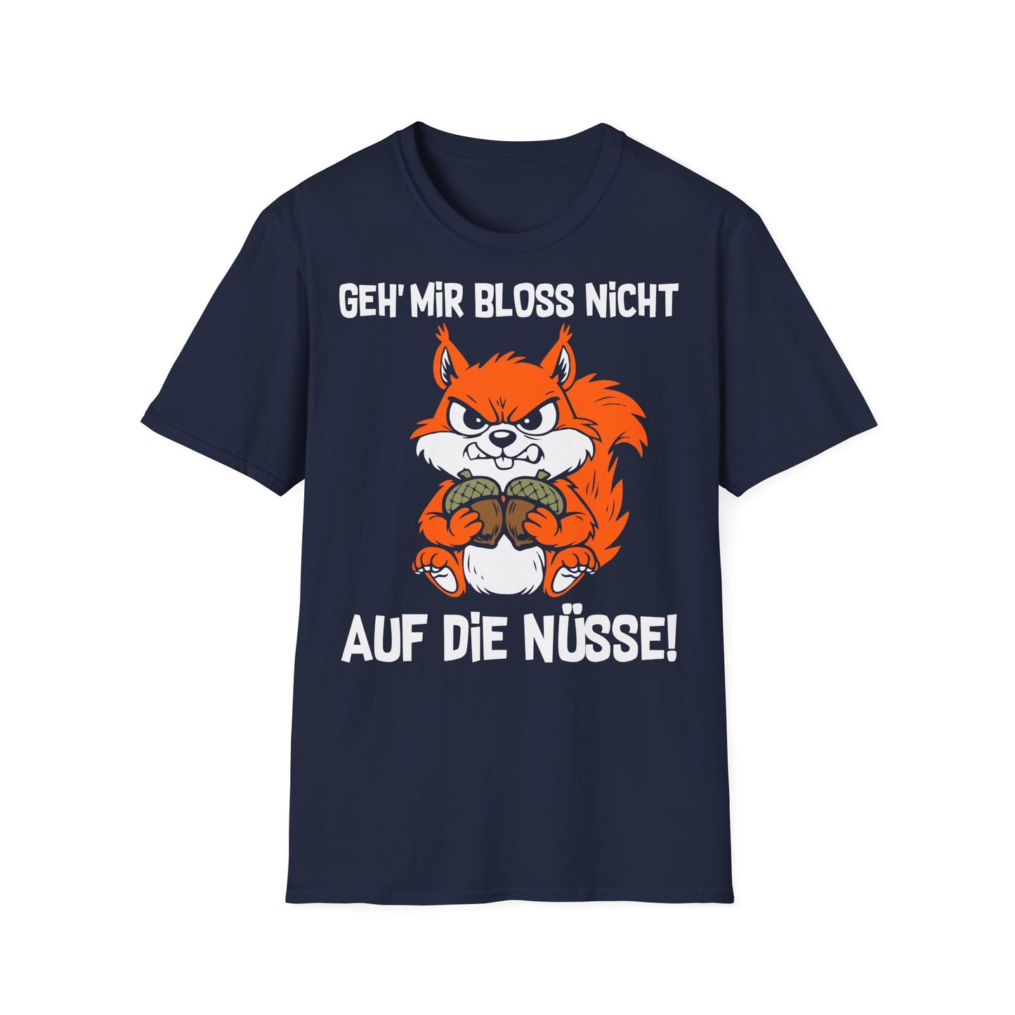 T-Shirt (bis 5XL) Geh' mir bloß nicht auf die Nüsse