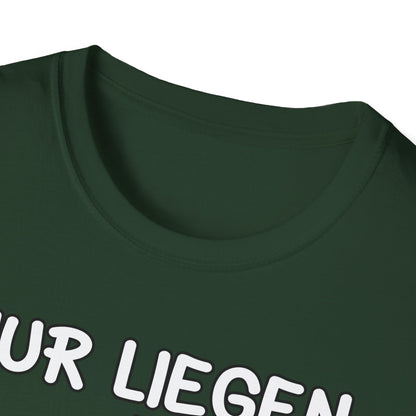 T-Shirt Nur liegen ist schöner