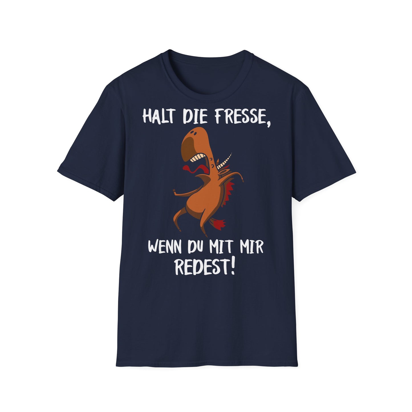 T-Shirt Halt die Fresse, wenn du mit mir redest!